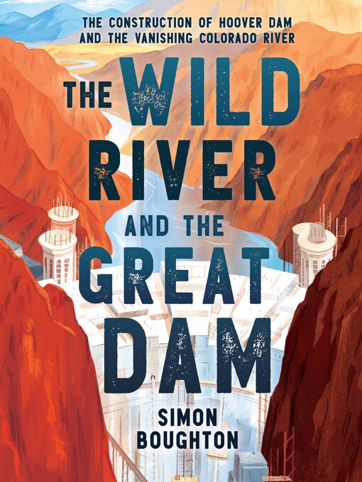 Title details for The Wild River and the Great Dam by Simon Boughton - Available